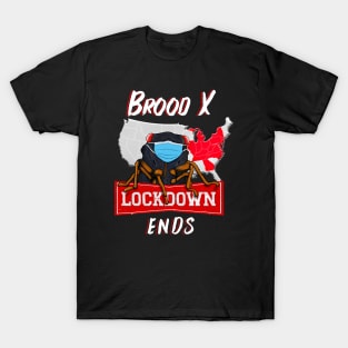 Brood X Cicada Eastern Emergence Lockdown End T-Shirt